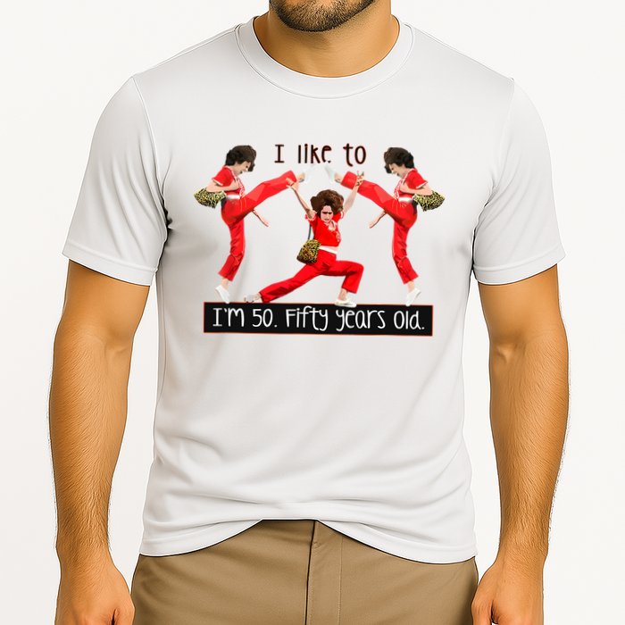 I Like To Kick Stretch And Kick IM 50 Fifty Years Old Cooling Performance Crew T-Shirt