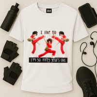 I Like To Kick Stretch And Kick IM 50 Fifty Years Old Cooling Performance Crew T-Shirt