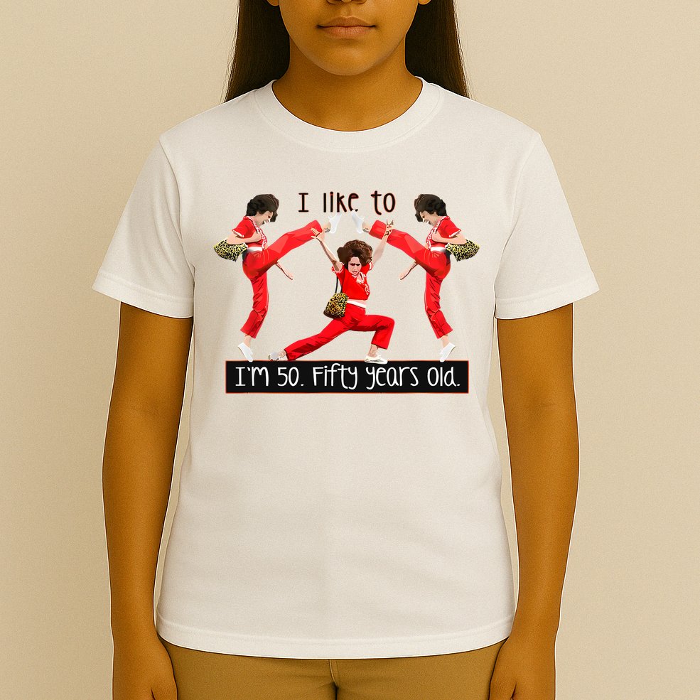 I Like To Kick Stretch And Kick IM 50 Fifty Years Old T-Shirt