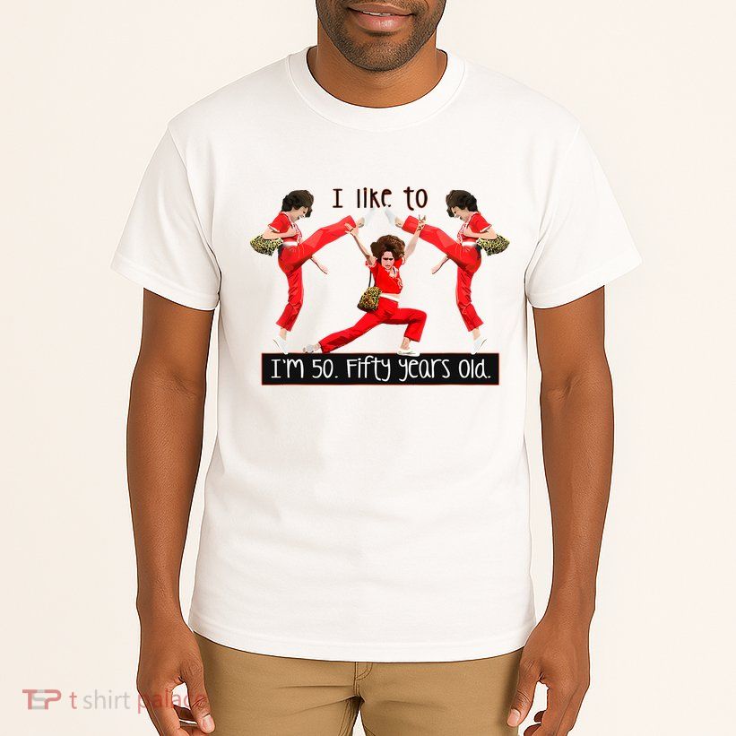 I Like To Kick Stretch And Kick IM 50 Fifty Years Old Tall T-Shirt