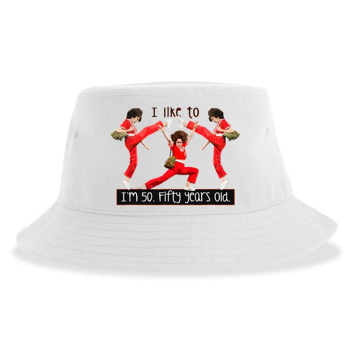 I Like To Kick Stretch And Kick IM 50 Fifty Years Old Sustainable Bucket Hat