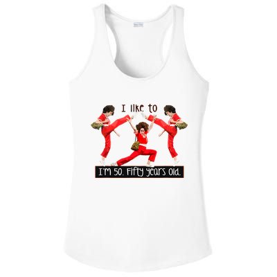 I Like To Kick Stretch And Kick IM 50 Fifty Years Old Ladies PosiCharge Competitor Racerback Tank