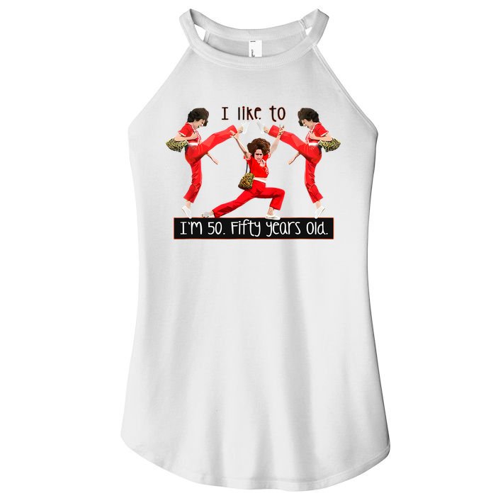 I Like To Kick Stretch And Kick IM 50 Fifty Years Old Women's Perfect Tri Rocker Tank