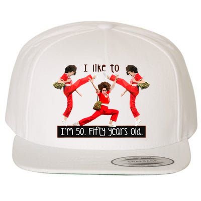 I Like To Kick Stretch And Kick IM 50 Fifty Years Old Wool Snapback Cap