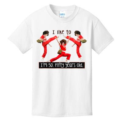 I Like To Kick Stretch And Kick IM 50 Fifty Years Old Kids T-Shirt