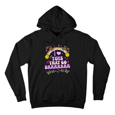 I Love Toys That Go Brrr Funny Inappropriate Adult Humor Hoodie