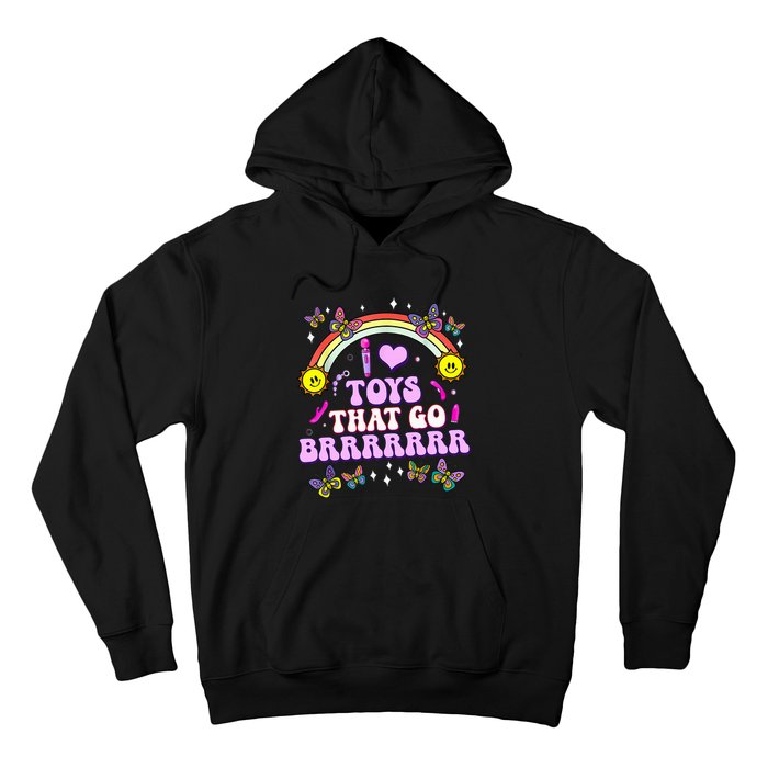 I Love Toys That Go Brrr Funny Inappropriate Adult Humor Hoodie