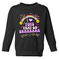 I Love Toys That Go Brrr Funny Inappropriate Adult Humor Toddler Sweatshirt