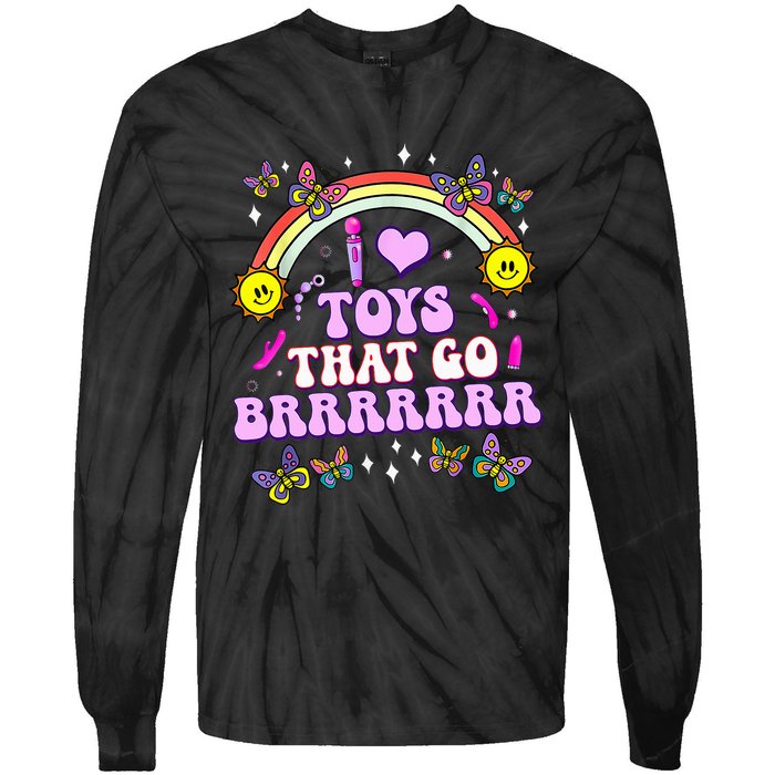 I Love Toys That Go Brrr Funny Inappropriate Adult Humor Tie-Dye Long Sleeve Shirt