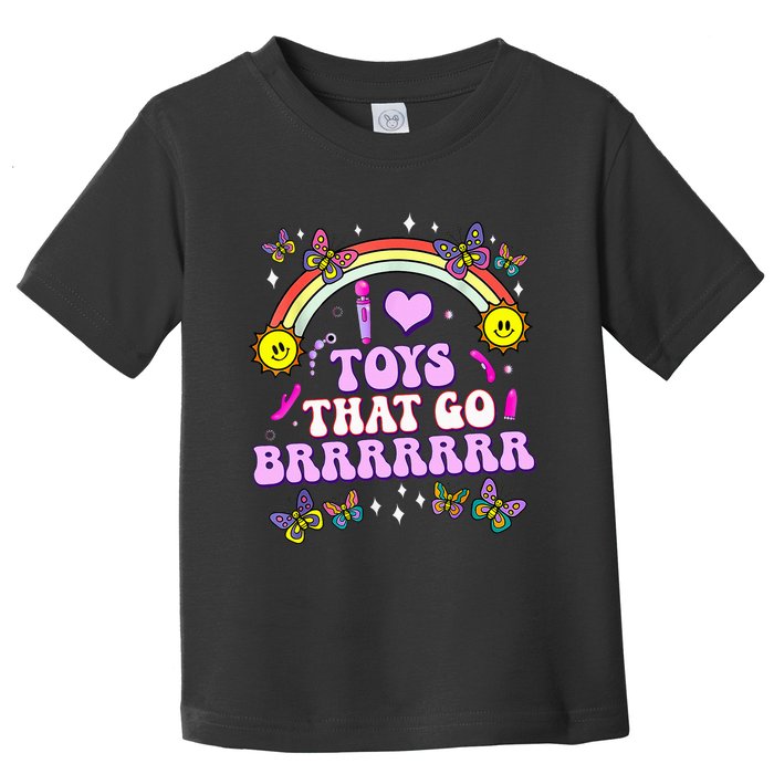 I Love Toys That Go Brrr Funny Inappropriate Adult Humor Toddler T-Shirt