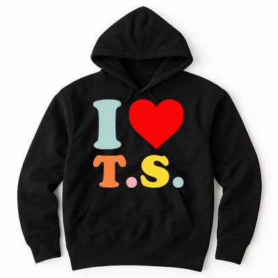I Love T.S I Heart T.S Funny Hoodie