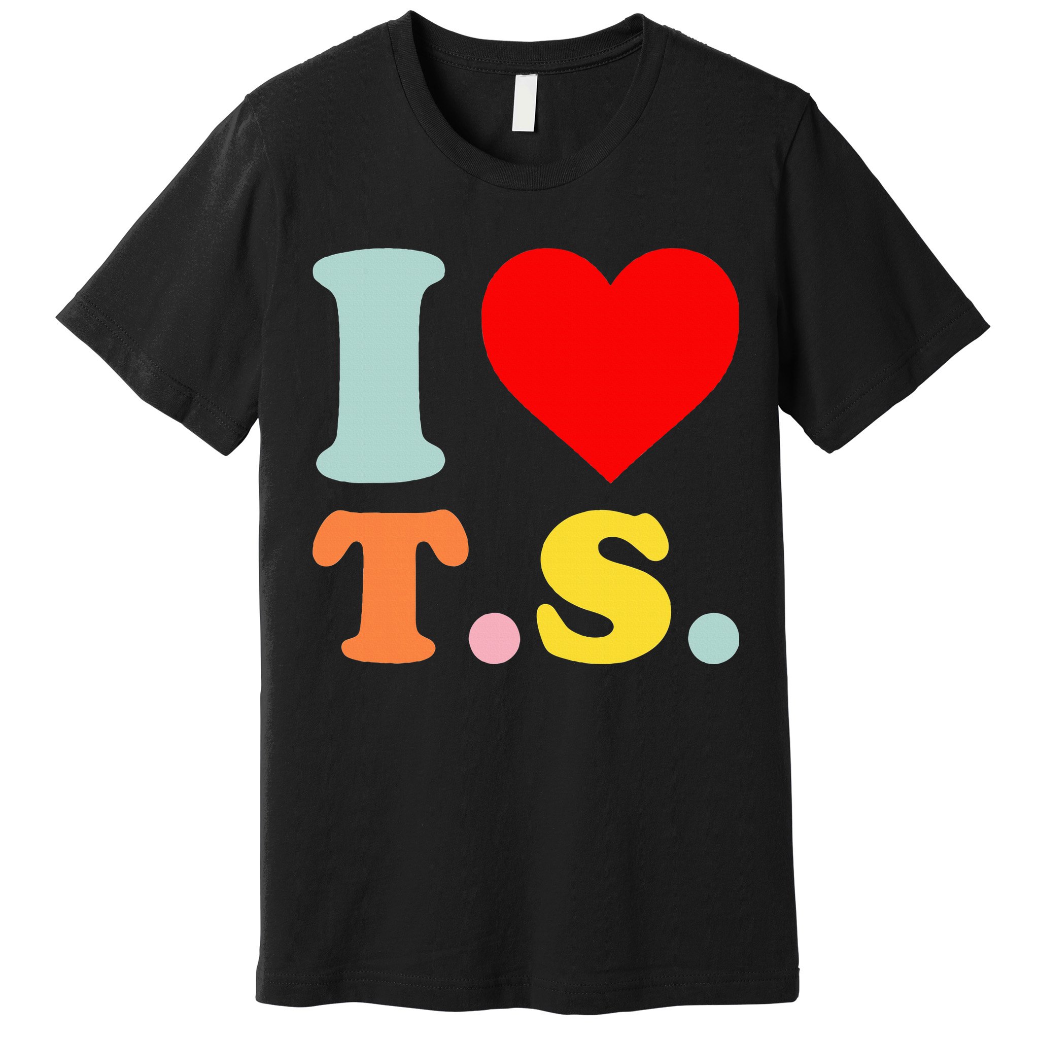 I Love T.S I Heart T.S Funny Premium T-Shirt