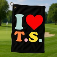 I Love T.S I Heart T.S Funny Golf Towel