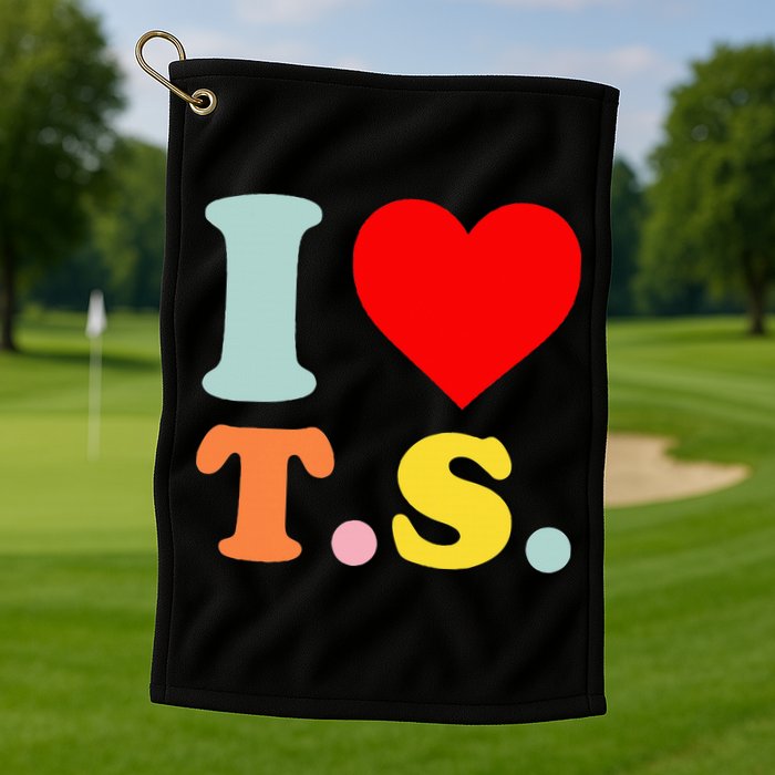 I Love T.S I Heart T.S Funny Golf Towel