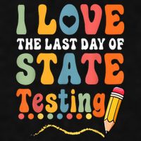 I Love The Last Day Of State Testing Do Your Best Testing Ladies PosiCharge Tri-Blend Wicking Tank