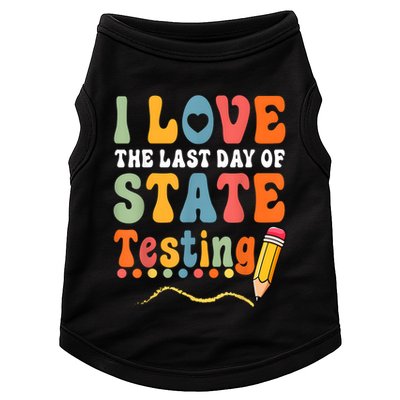 I Love The Last Day Of State Testing Do Your Best Testing Doggie Tank