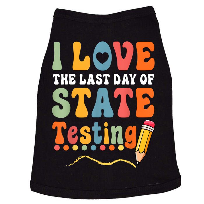 I Love The Last Day Of State Testing Do Your Best Testing Doggie Tank