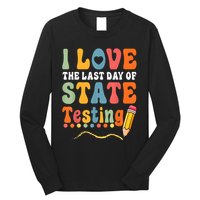 I Love The Last Day Of State Testing Do Your Best Testing Long Sleeve Shirt