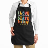 I Love The Last Day Of State Testing Do Your Best Testing Apron
