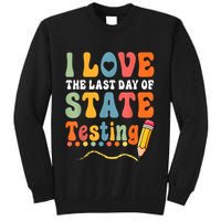 I Love The Last Day Of State Testing Do Your Best Testing Sweatshirt