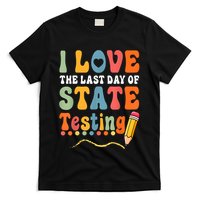 I Love The Last Day Of State Testing Do Your Best Testing T-Shirt