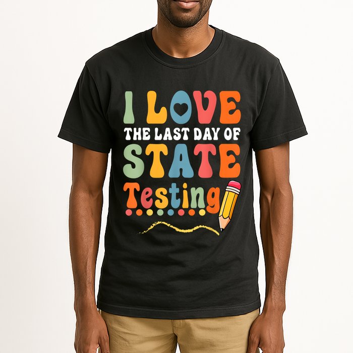 I Love The Last Day Of State Testing Do Your Best Testing Tall T-Shirt