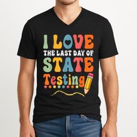 I Love The Last Day Of State Testing Do Your Best Testing V-Neck T-Shirt