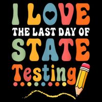 I Love The Last Day Of State Testing Do Your Best Testing Backpack