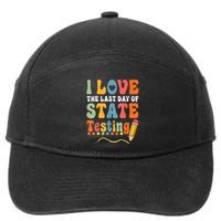 I Love The Last Day Of State Testing Do Your Best Testing 7-Panel Snapback Hat