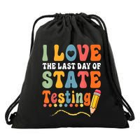 I Love The Last Day Of State Testing Do Your Best Testing Drawstring Bag
