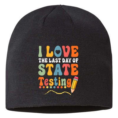 I Love The Last Day Of State Testing Do Your Best Testing Sustainable Beanie