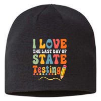 I Love The Last Day Of State Testing Do Your Best Testing Sustainable Beanie