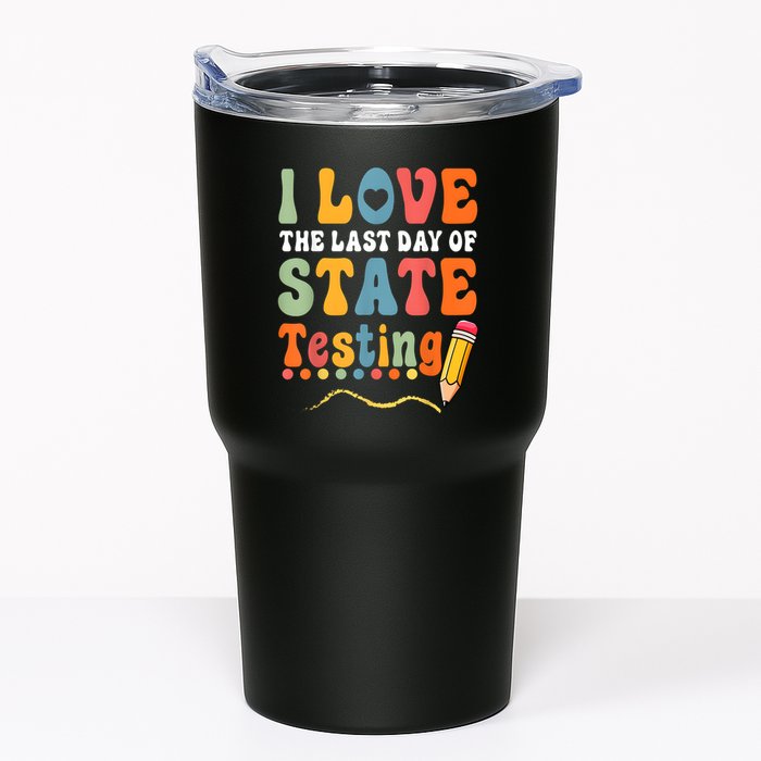 I Love The Last Day Of State Testing Do Your Best Testing Tumbler