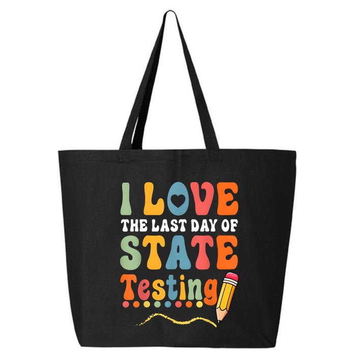 I Love The Last Day Of State Testing Do Your Best Testing 25L Jumbo Tote