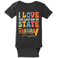 I Love The Last Day Of State Testing Do Your Best Testing Baby Bodysuit
