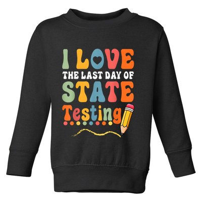 I Love The Last Day Of State Testing Do Your Best Testing Toddler Sweatshirt