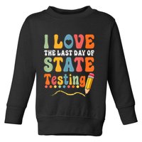 I Love The Last Day Of State Testing Do Your Best Testing Toddler Sweatshirt