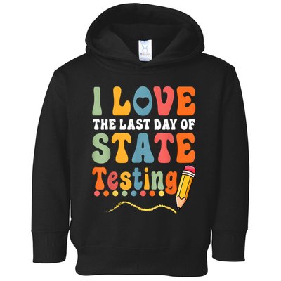 I Love The Last Day Of State Testing Do Your Best Testing Toddler Hoodie