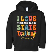 I Love The Last Day Of State Testing Do Your Best Testing Toddler Hoodie