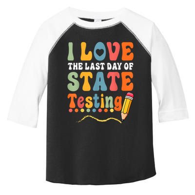 I Love The Last Day Of State Testing Do Your Best Testing Toddler Fine Jersey T-Shirt