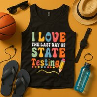 I Love The Last Day Of State Testing Do Your Best Testing Tank Top