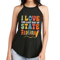 I Love The Last Day Of State Testing Do Your Best Testing Women's Perfect Tri Rocker Tank