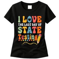 I Love The Last Day Of State Testing Do Your Best Testing Womens T-Shirt