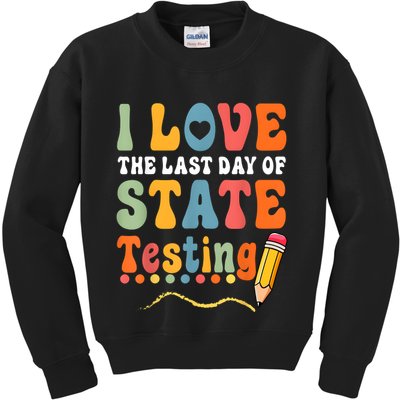 I Love The Last Day Of State Testing Do Your Best Testing Kids Sweatshirt