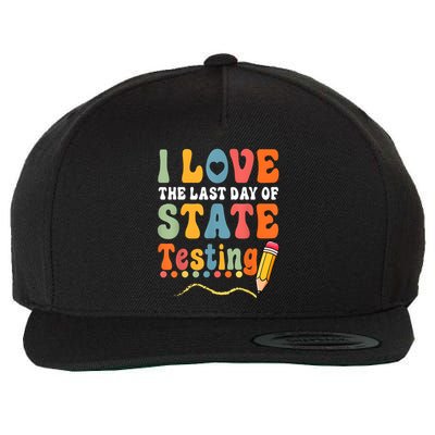 I Love The Last Day Of State Testing Do Your Best Testing Wool Snapback Cap
