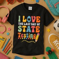 I Love The Last Day Of State Testing Do Your Best Testing Kids T-Shirt