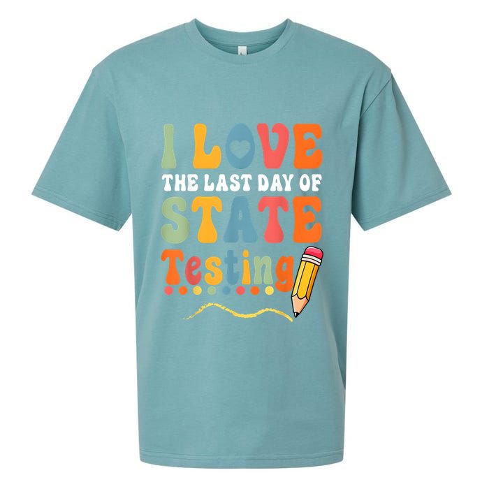 I Love The Last Day Of State Testing Do Your Best Testing Sueded Cloud Jersey T-Shirt