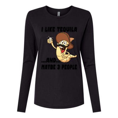 I Like Tequila And Maybe Three People Funny Tequila LoverS Gift Womens Cotton Relaxed Long Sleeve T-Shirt