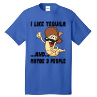 I Like Tequila And Maybe Three People Funny Tequila LoverS Gift Tall T-Shirt