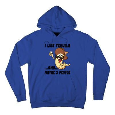 I Like Tequila And Maybe Three People Funny Tequila LoverS Gift Tall Hoodie